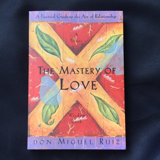 ‘The Mastery of Love’ by Don Miguel Ruiz