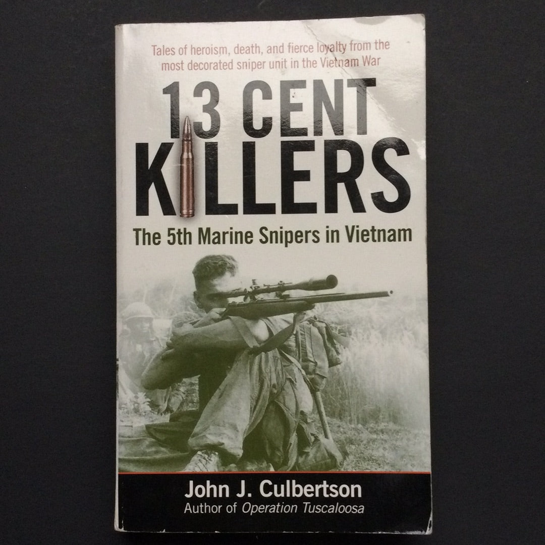 '13 Cent Killers: The 5th Marine Snipers in Vietnam' by John J. Culbertson