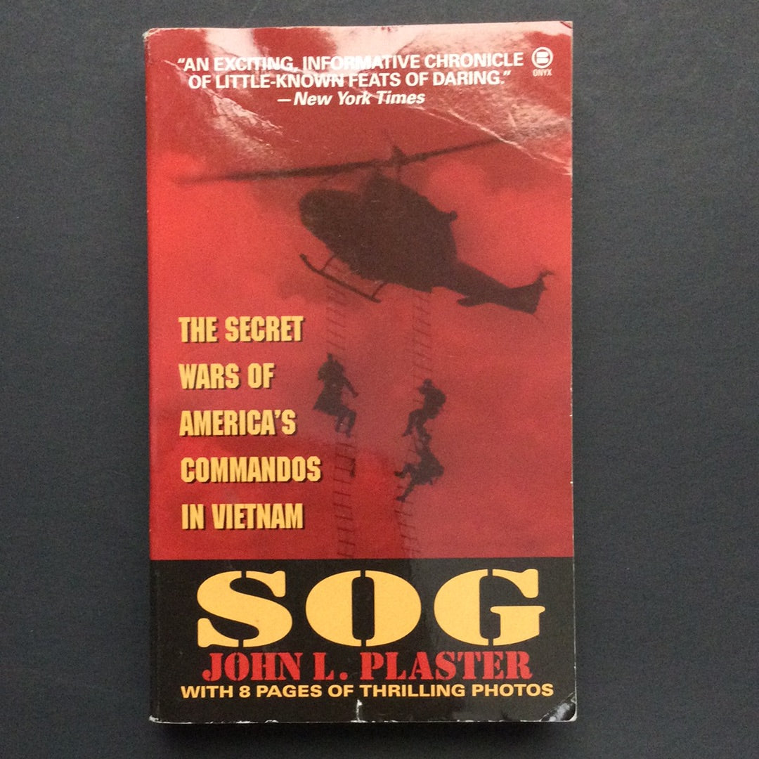 'Sog: The Secret Wars of America's Commandos in Vietnam' by John L. Plaster
