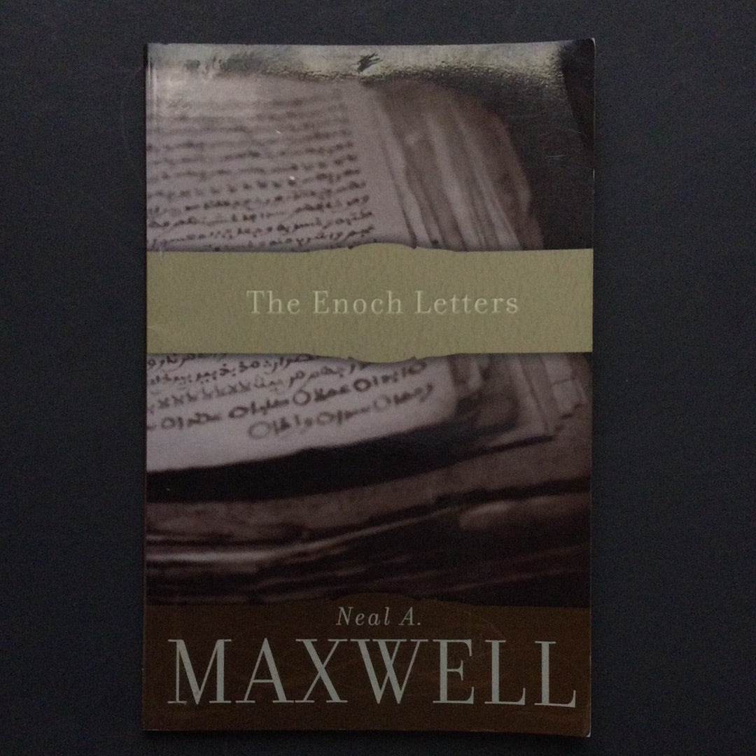 'The Enoch Letters' by Neal A. Maxwell