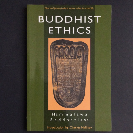'Buddhist Ethics' by Hammalawa Saddhatissa and Charles Hallisey