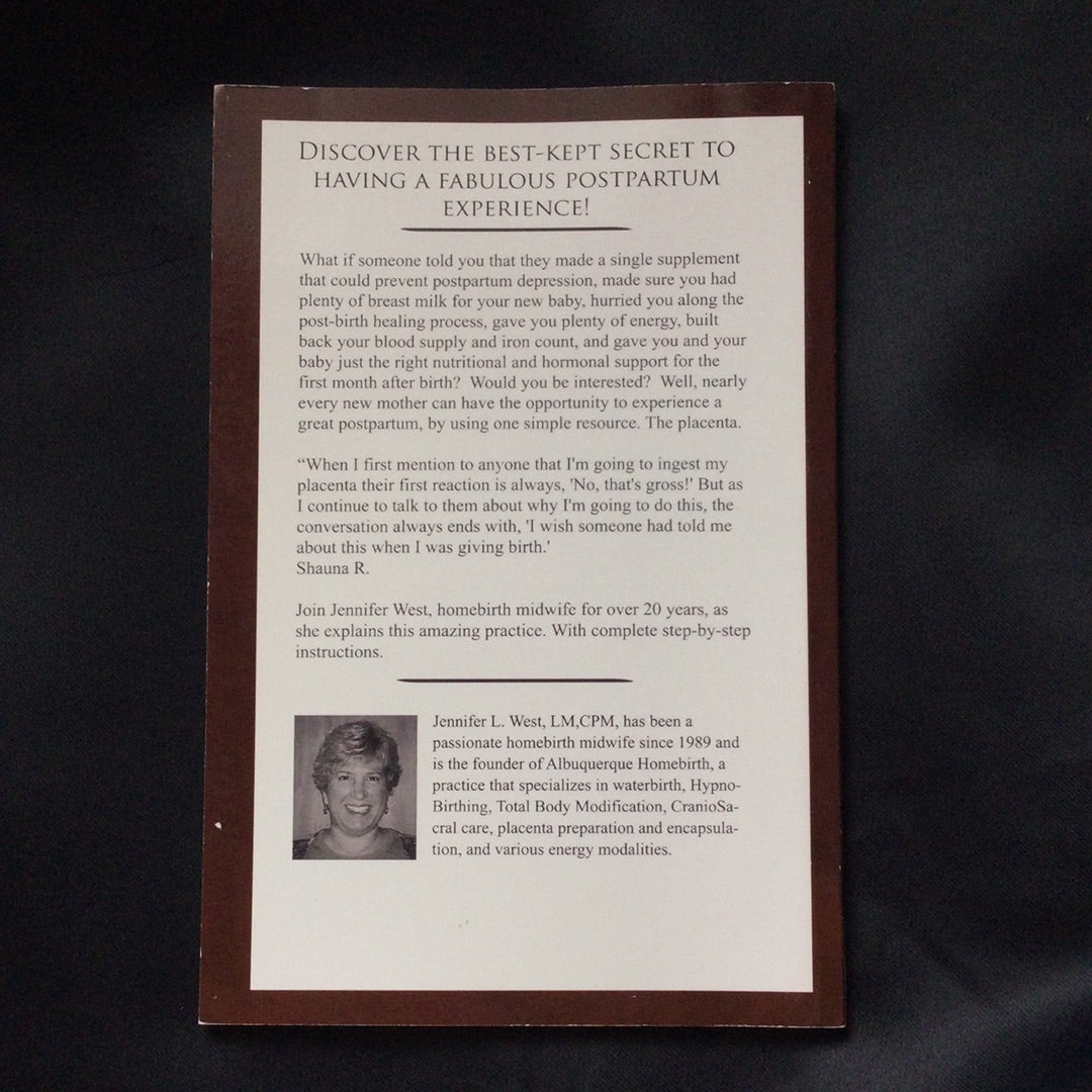 ‘The Natural Healing Power of the Placenta - Feeling, Healing and Dealing with the Postpartum Experience’ by Jennifer L. West