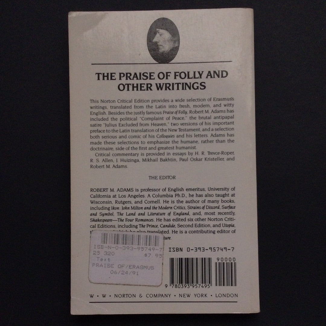 'The Praise of Folly and Other Writings: A Norton Critical Edition (Norton Critical Editions) by' Desiderius Erasmus and Robert M. Adams