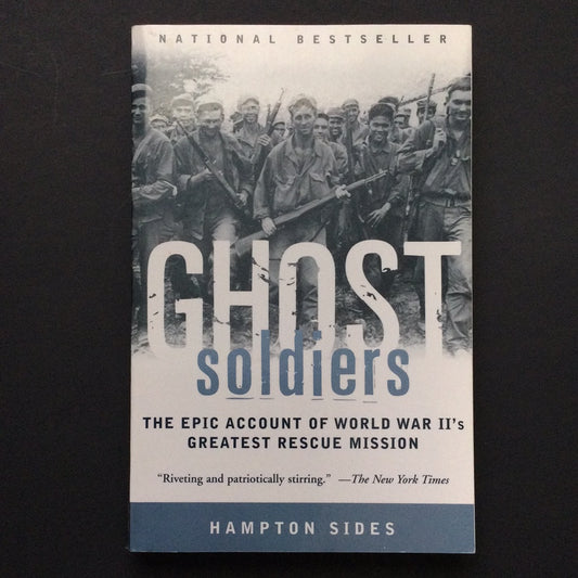 'Ghost Soldiers: The Epic Account of World War II's Greatest Rescue Mission' by Hampton Sides
