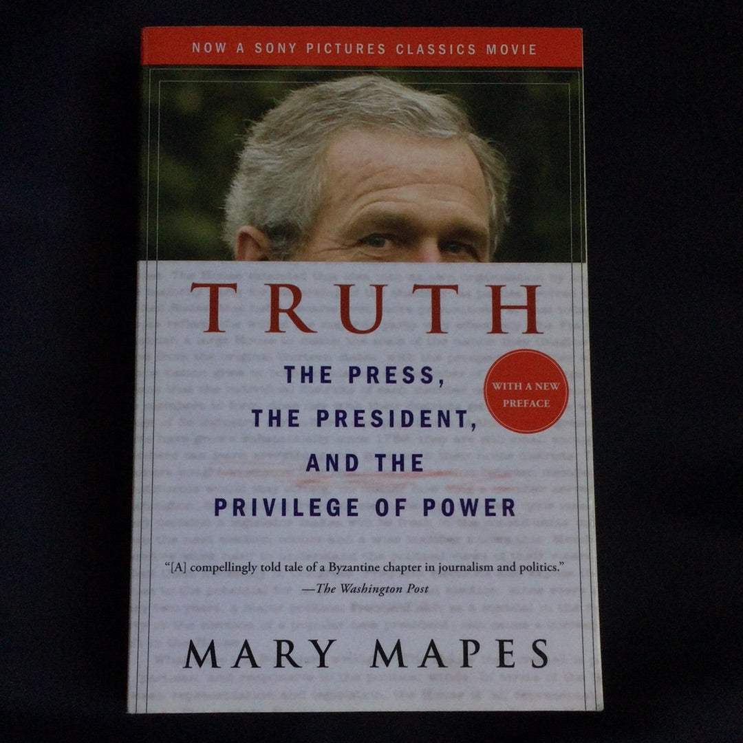 'Truth, the Press, the President, and the Privilege of Power' by Mary Maples