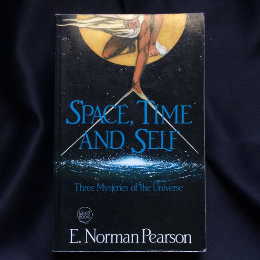 'Space, Time and Self, Three Mysteries of the Universe' by E. Norman Pearson