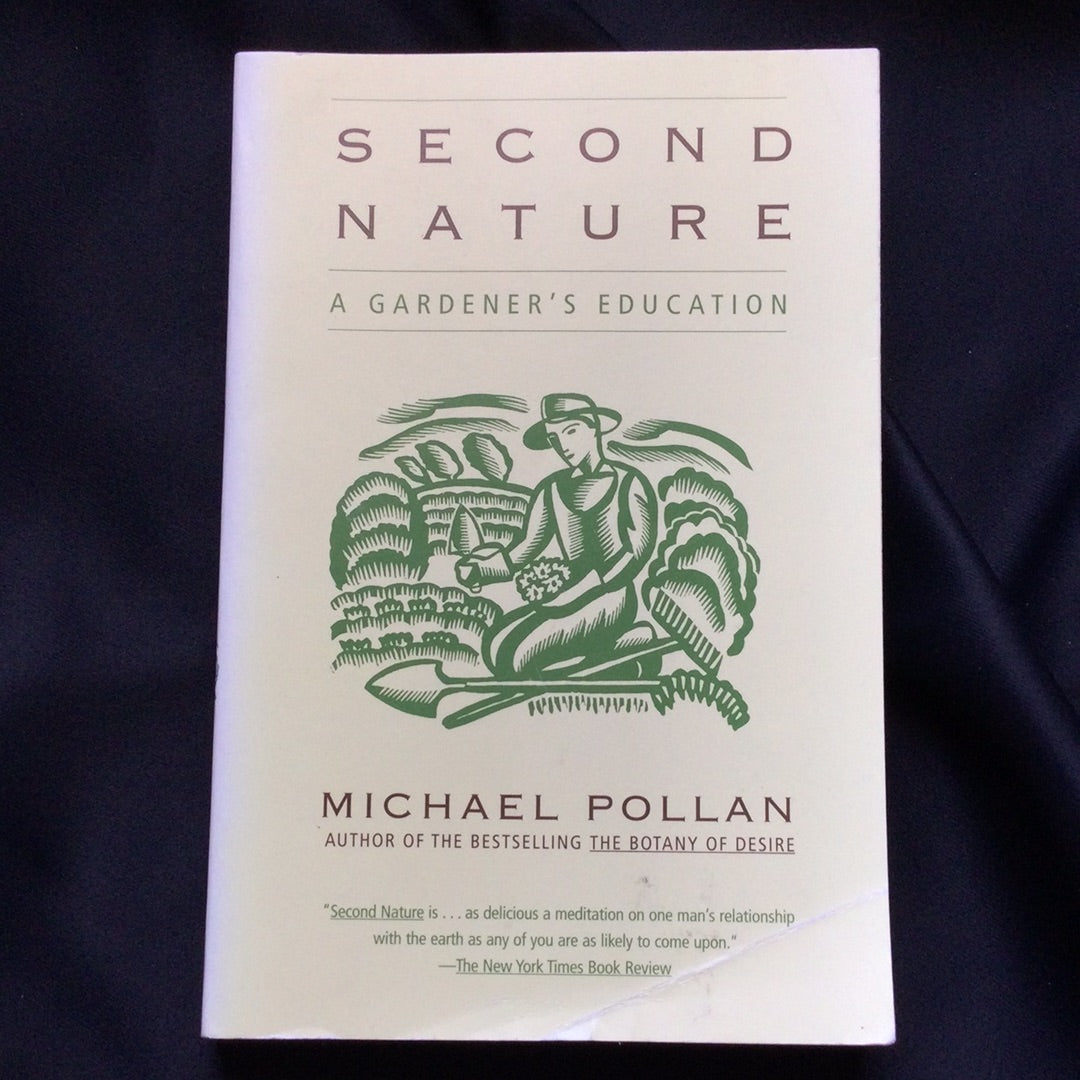 'Second Nature, A Gardener's Education' by Michael Pollan