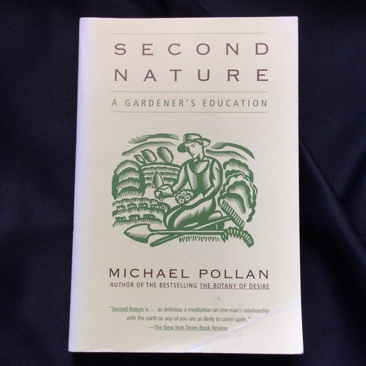 'Second Nature, A Gardener's Education' by Michael Pollan