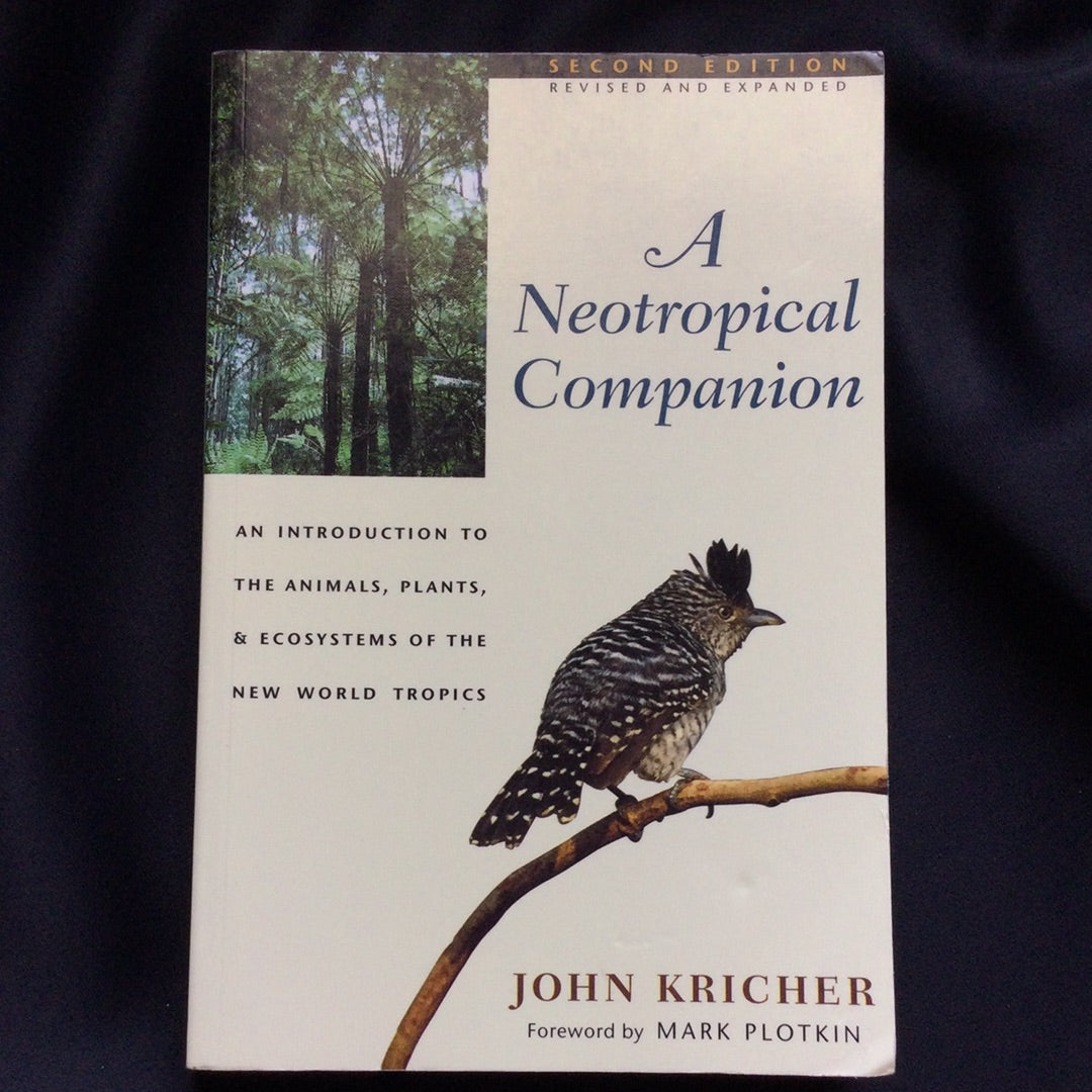 'A Neotropical Companion, An Introduction to the Animals, Plants, and Ecosystems of the New World Tropics' by John Kricher