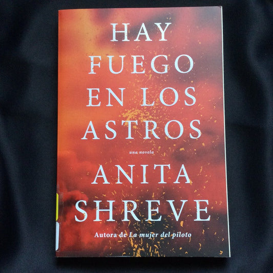 'Hay Fuego En Los Astros' by Anita Shreve
