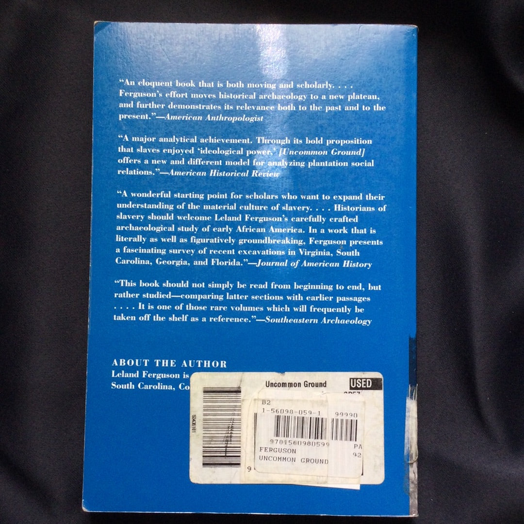 'Uncommon Ground, Archaeology and Early African America, 1650-1800' by Leland Ferguson