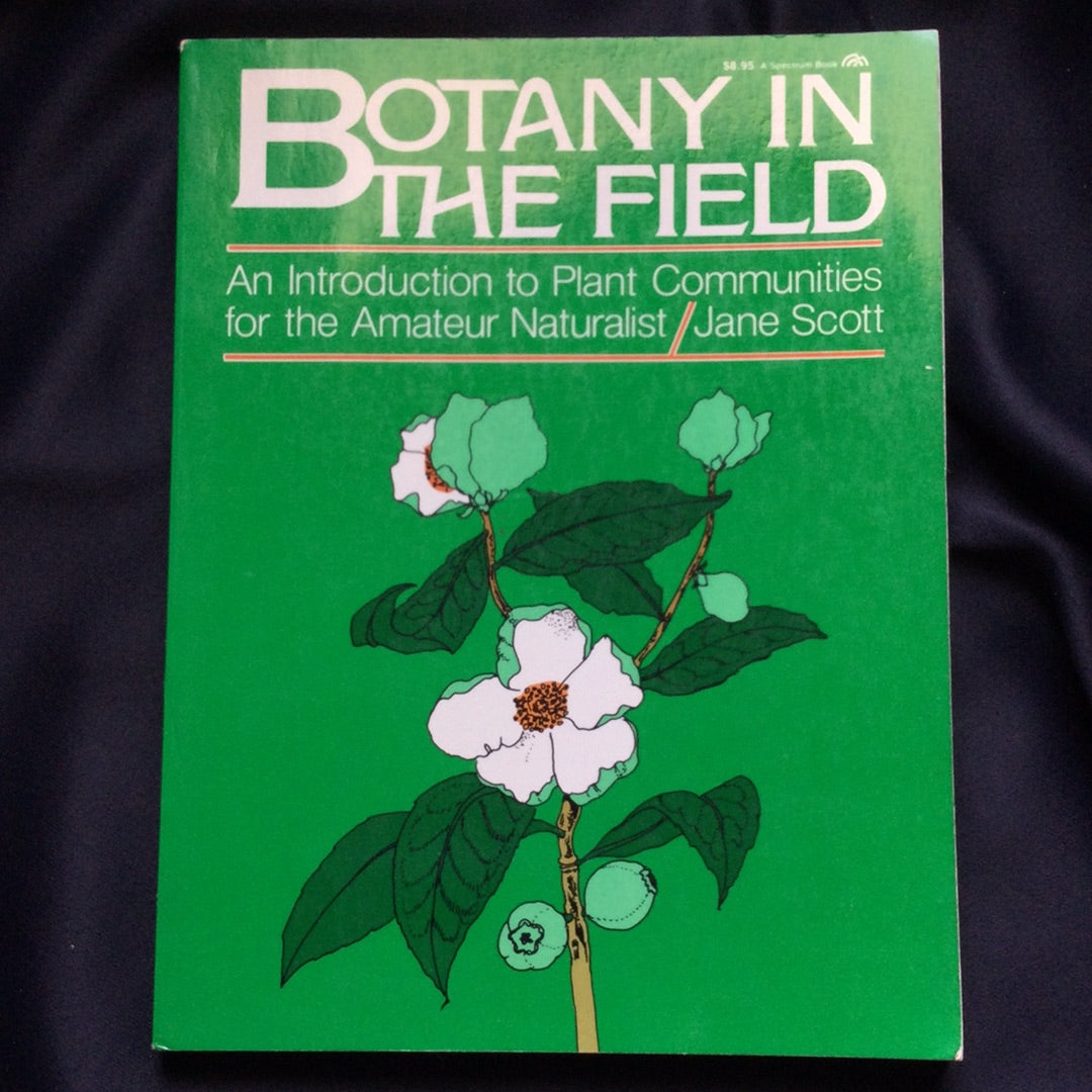 'Botany in the Field, An Introduction to Plant Communities for the Amateur Naturalist' by Jane Scott