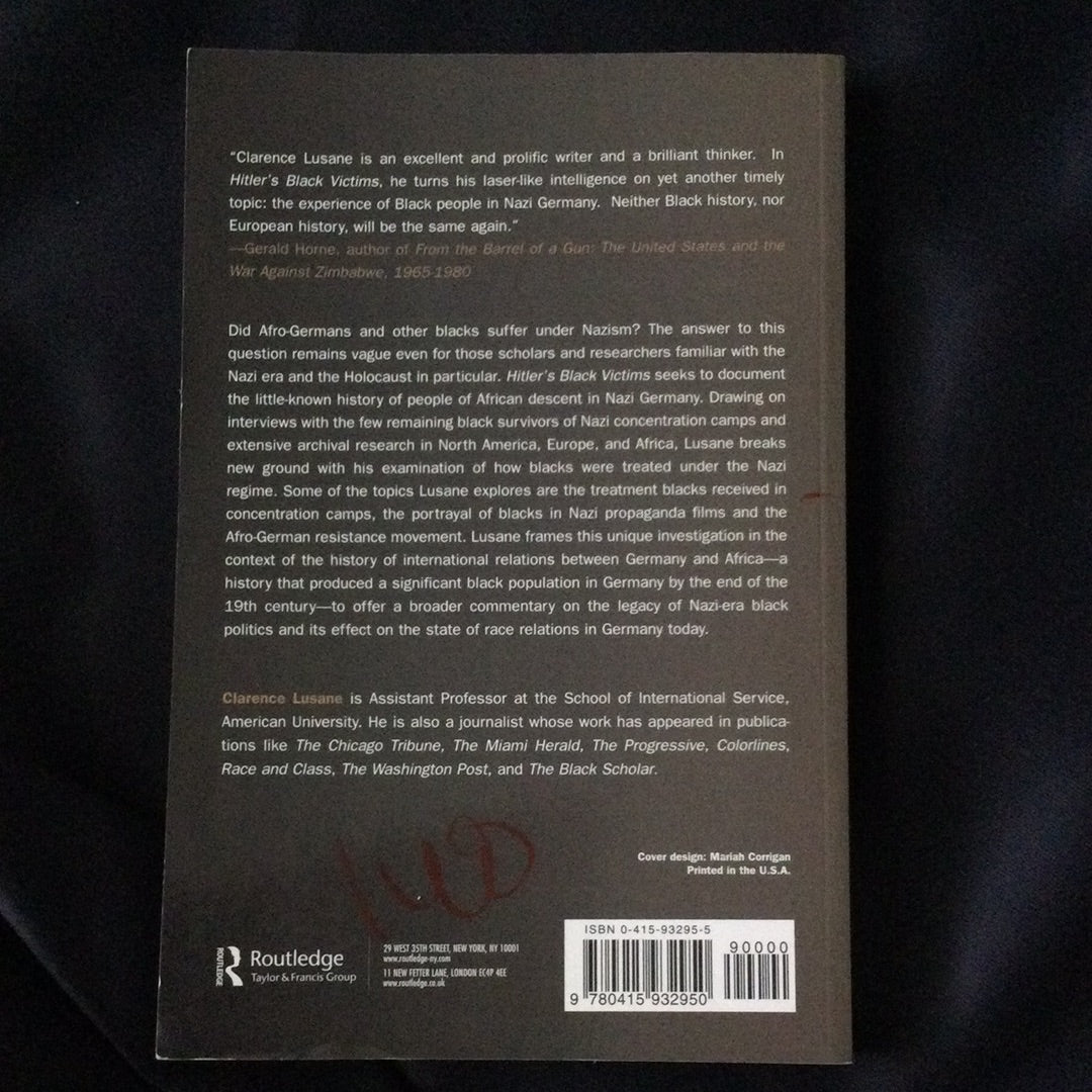 'Hitler's Black Victims, The Historical Experiences of Afro-Germans, European Blacks, Africans, and African Americans in the Nazi Era' by Clarence Lusane