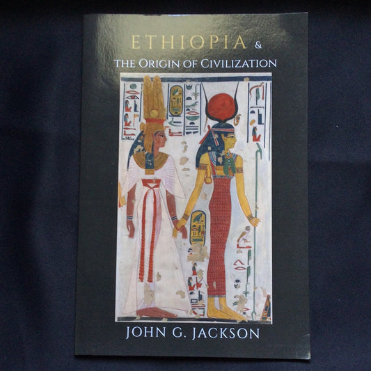 'Ethiopia & the Origin of Civilization' by John G. Jackson