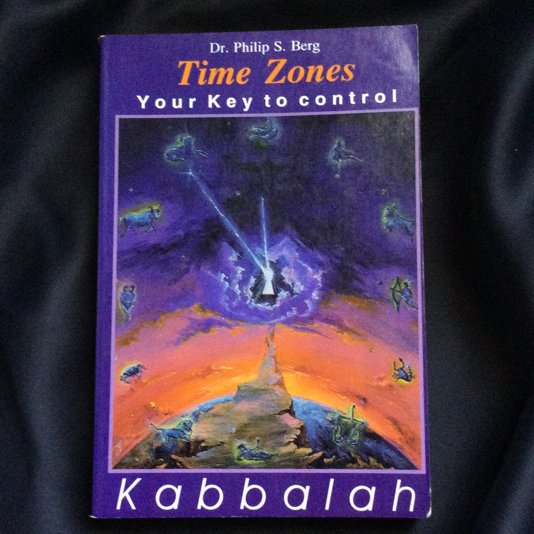 'Time Zones, Your Key to Control, Kabbalah' by Dr. Philip S. Berg