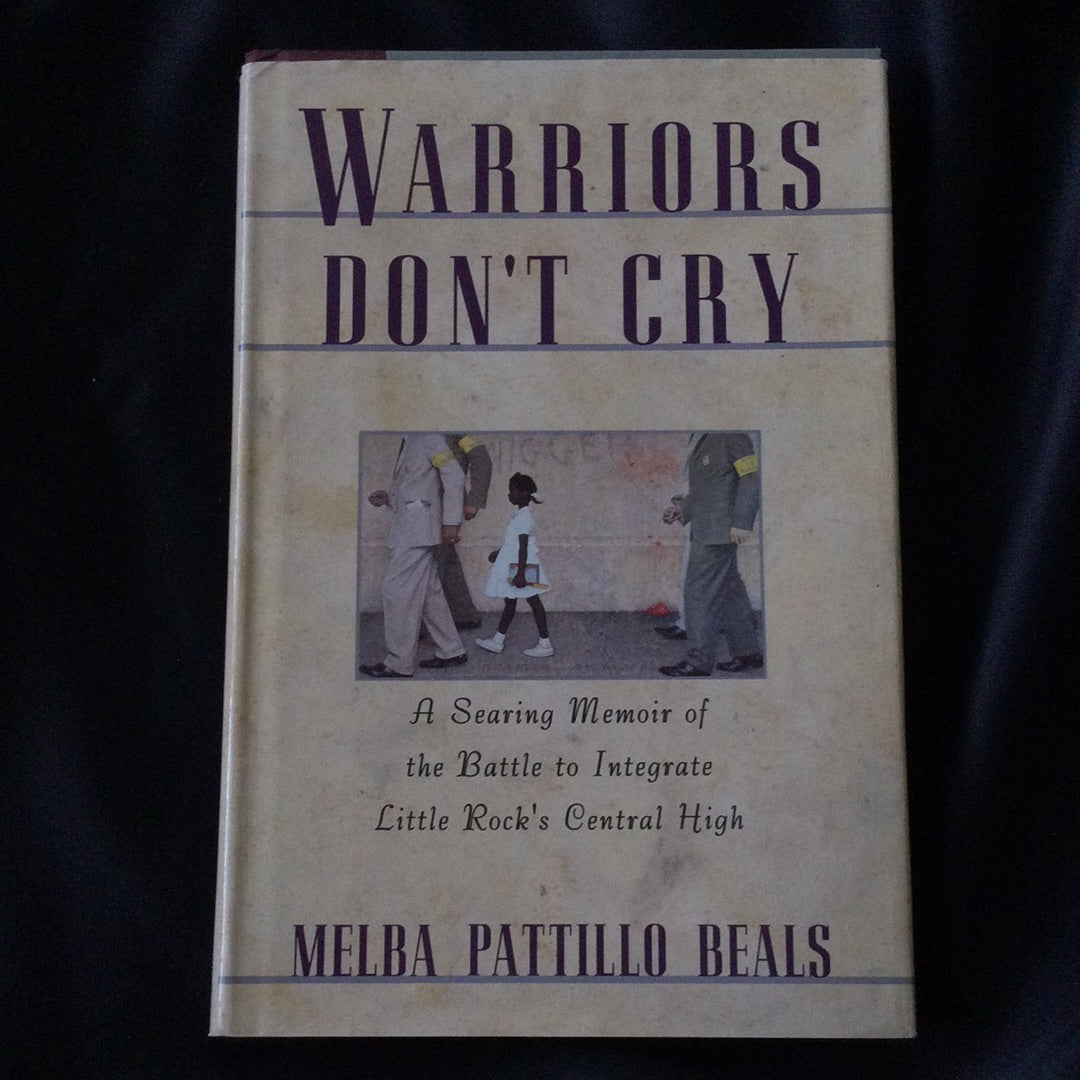 'Warriors Don't Cry, A Searing Memoir of the Battle to Integrate Little Rock's Central High' by Melba Pattillo Beals