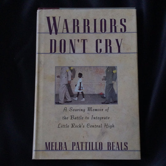 'Warriors Don't Cry, A Searing Memoir of the Battle to Integrate Little Rock's Central High' by Melba Pattillo Beals