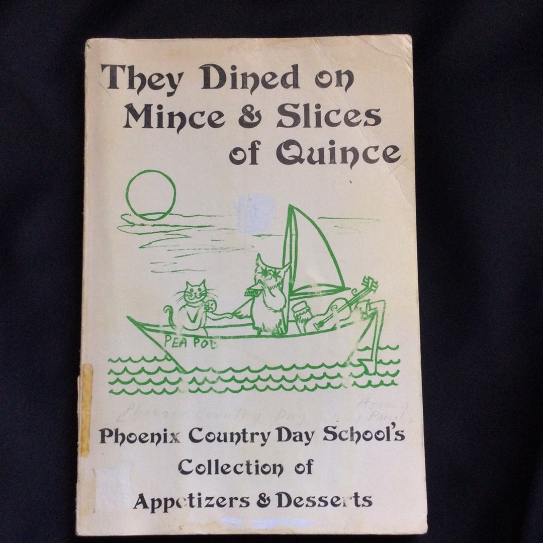 'They Dined on Mince & Slices of Quince' by Phoenix Country Day School's Collection of Appetizers & Desserts