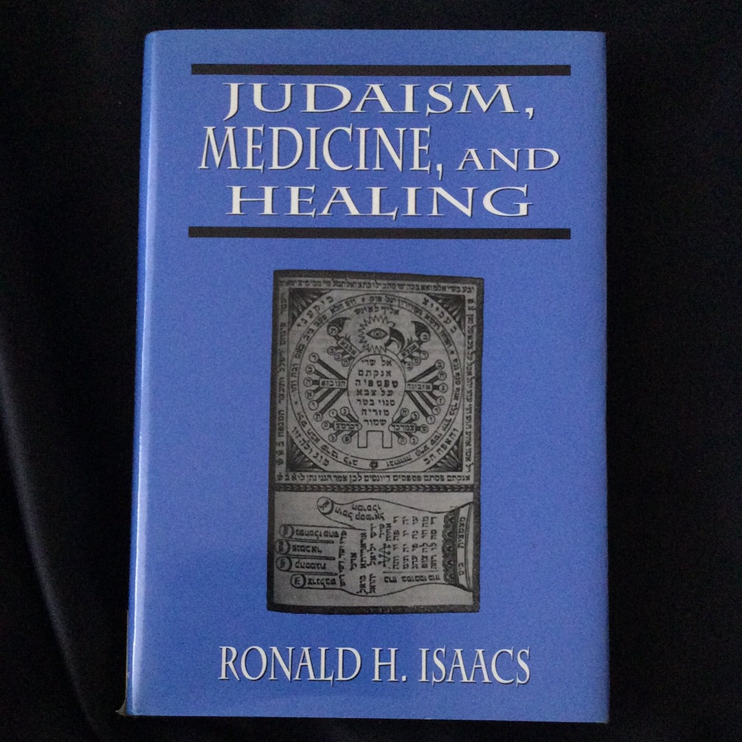 'Judaism, Medicine, and Healing' by Ronald H. Isaacs