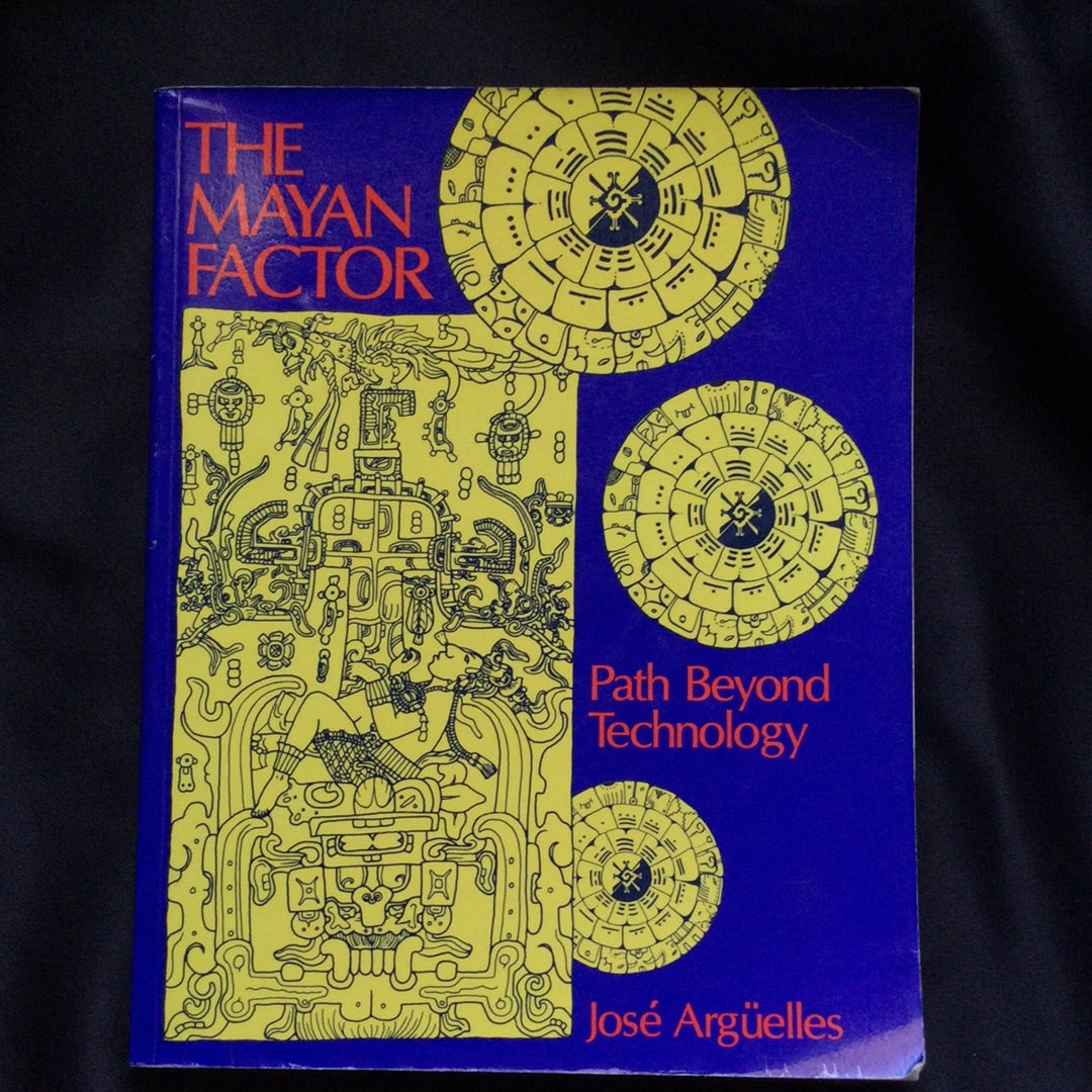 The Mayan Factor, Path Beyond Technology' by Jose Arguelles