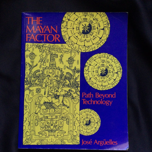 The Mayan Factor, Path Beyond Technology' by Jose Arguelles