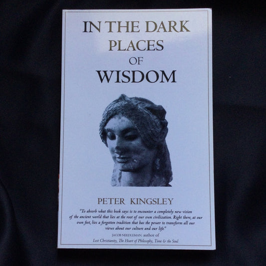 'In the Dark Places of Wisdom' by Peter Kingsley