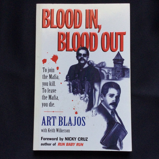 'Blood In, Blood Out' by Art Blajos, Keith Wilkerson
