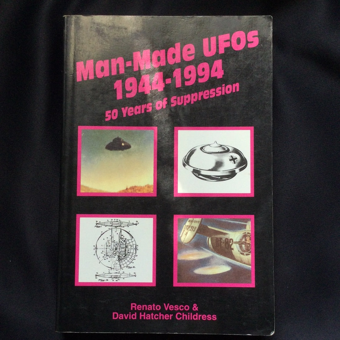 'Man-Made UFOs 1944-1994' by Renato Vesco & David Hatcher Childress