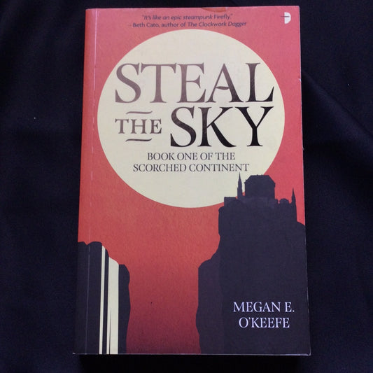 'Steal the Sky, Book One of the Scorched Continent' by Megan E. O'Keefe