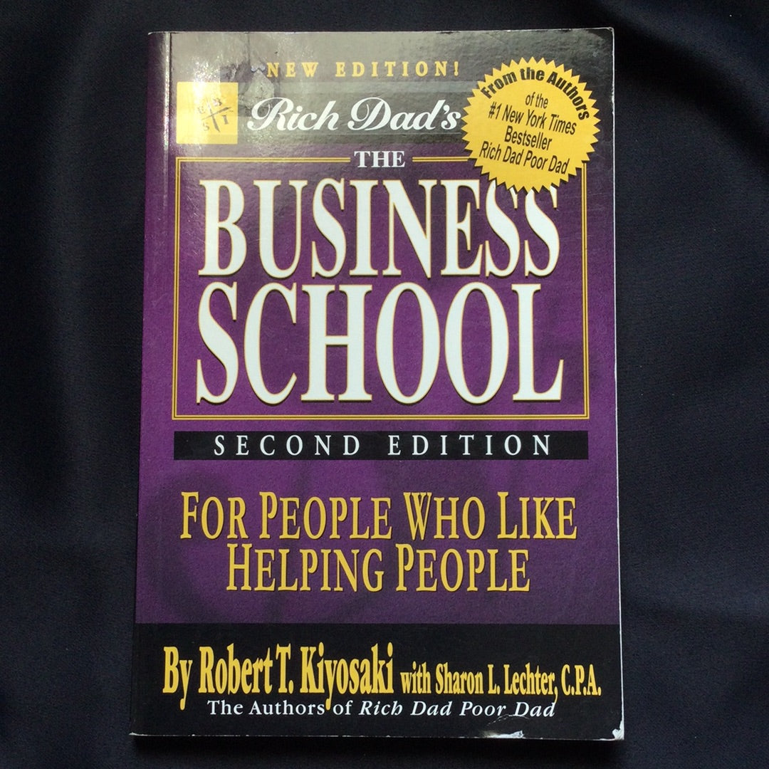 'Rich Dad's the Business School, For People Who Like Helping People' by Robert T. Kiyosaki