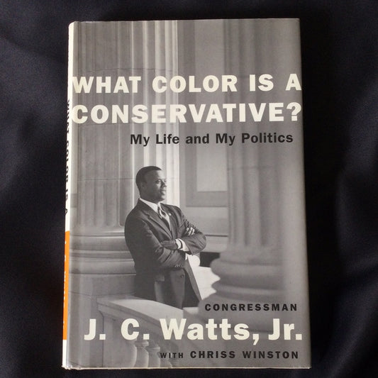 'What Color is a Conservative? My Life and My Politics' by J.C. Watts, Jr. with Chriss Winston
