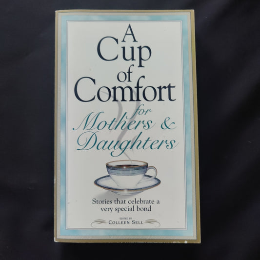 'A Cup of Comfort for Mothers and Daughters' by Colleen Sell