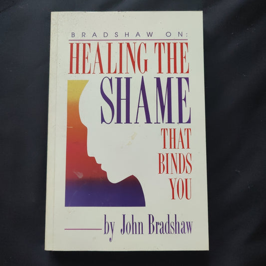 'Healing The Shame That Binds You' by John Bradshaw