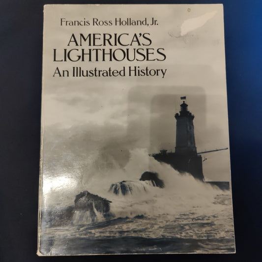 'America's Lighthouses, An Illustrated History' by Francis Ross Holland, Jr.