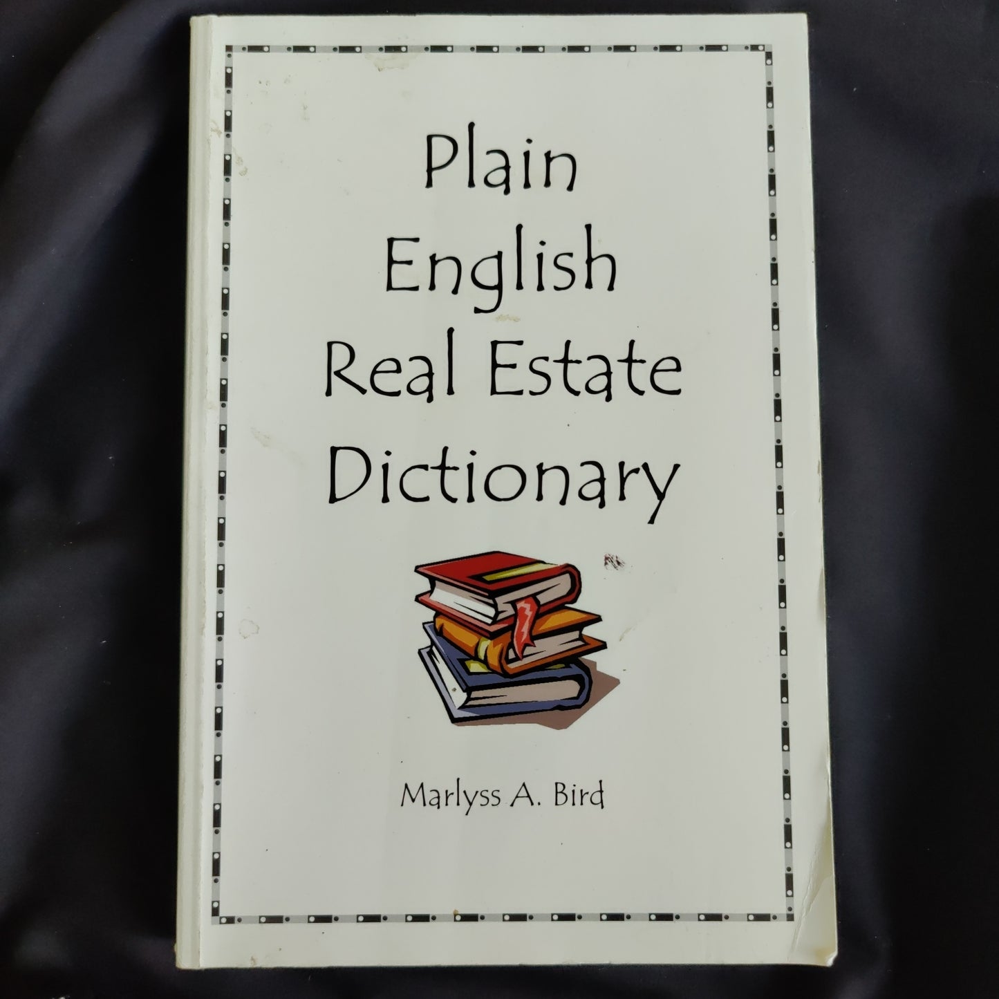 'Plain English Real Estate Dictionary' by Marlyss Bird