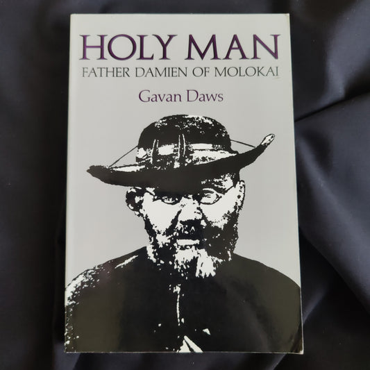 'Holy Man, Father Damien of Molokai' by Gavan Daws