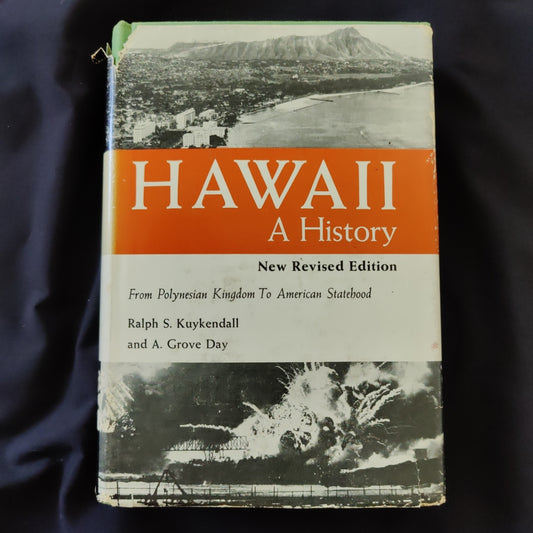 'Hawaii A History From Polynesian Kingdom to American Statehood' by Ralph Kuykendall & A. Grove Day