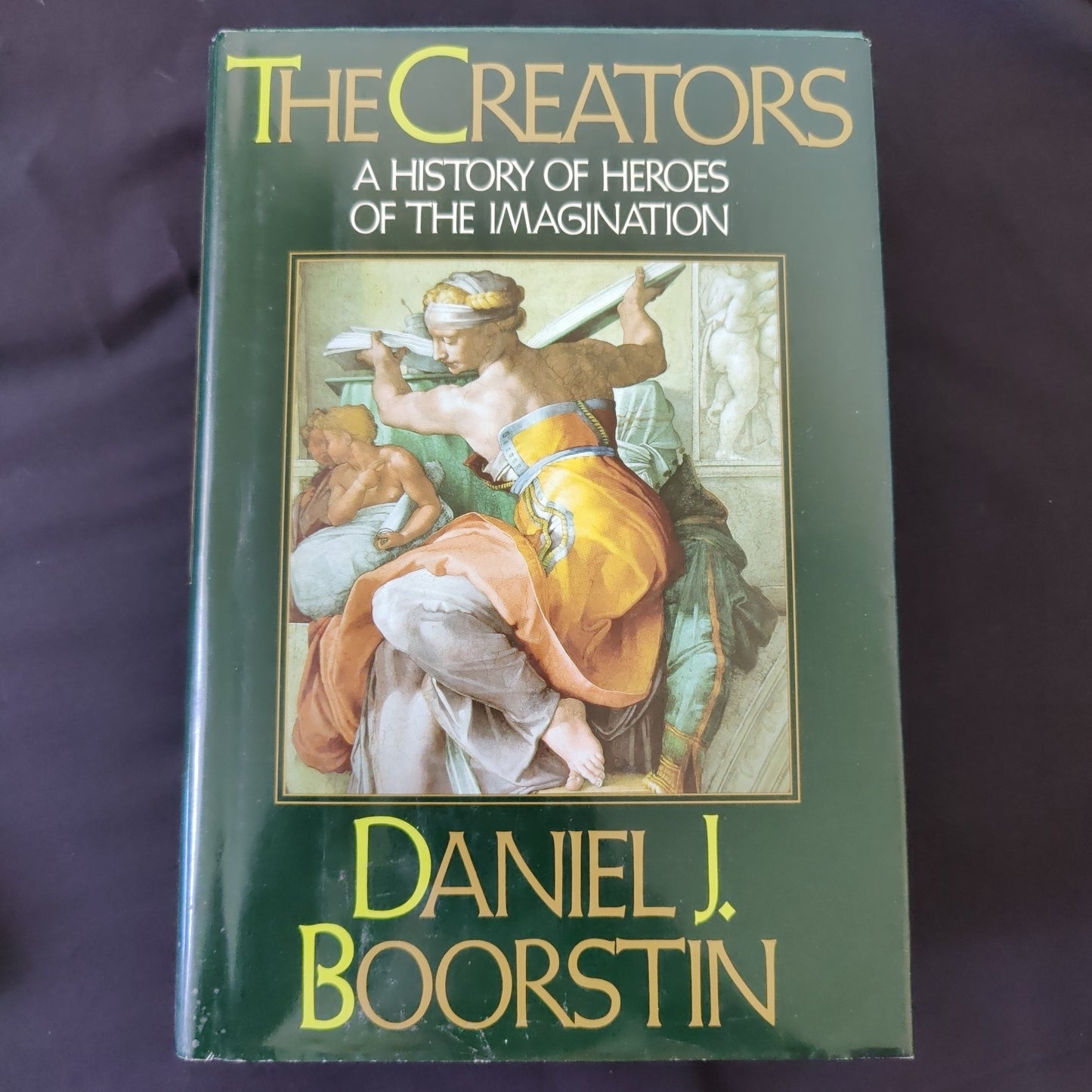 'The Creators A History of Heroes of the Imagination' by Daniel J. Boorstin