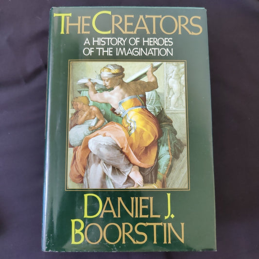 'The Creators A History of Heroes of the Imagination' by Daniel J. Boorstin