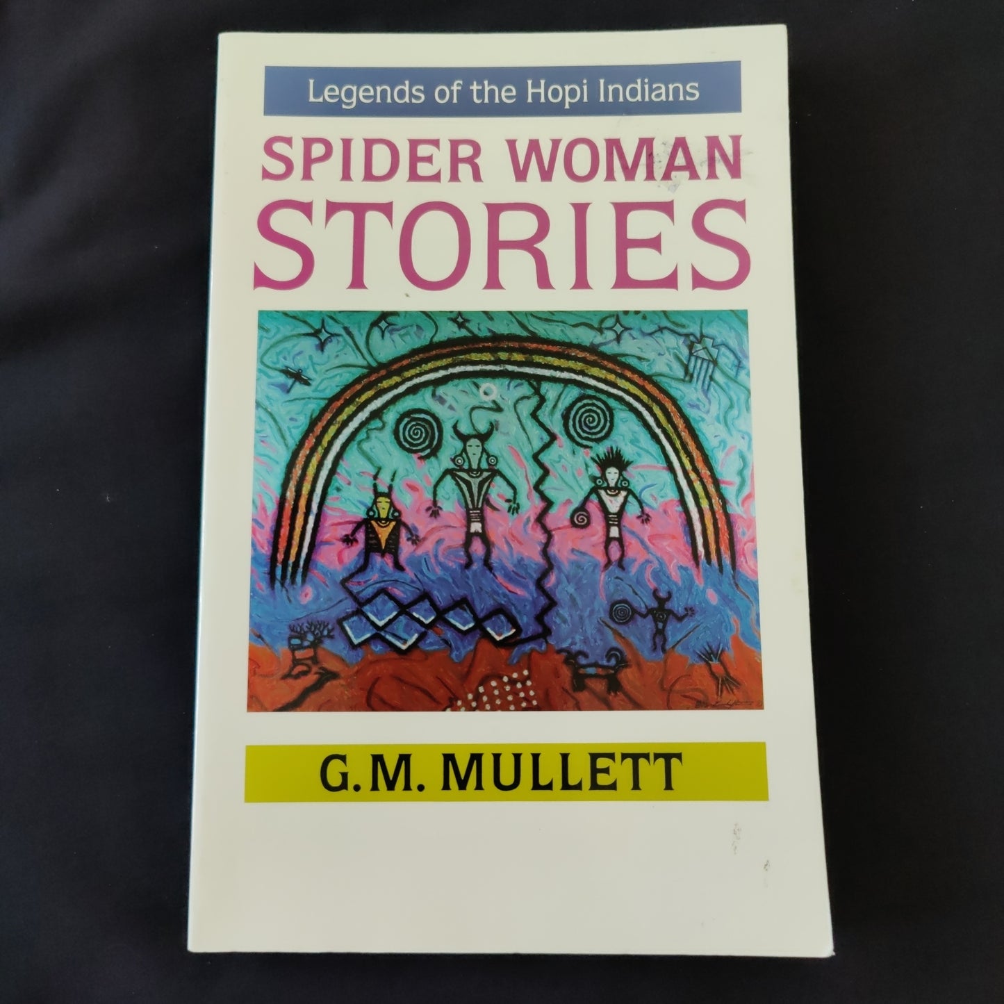 'Legends of the Hopi Indians Spider Woman Stories' by G.M. Mullet