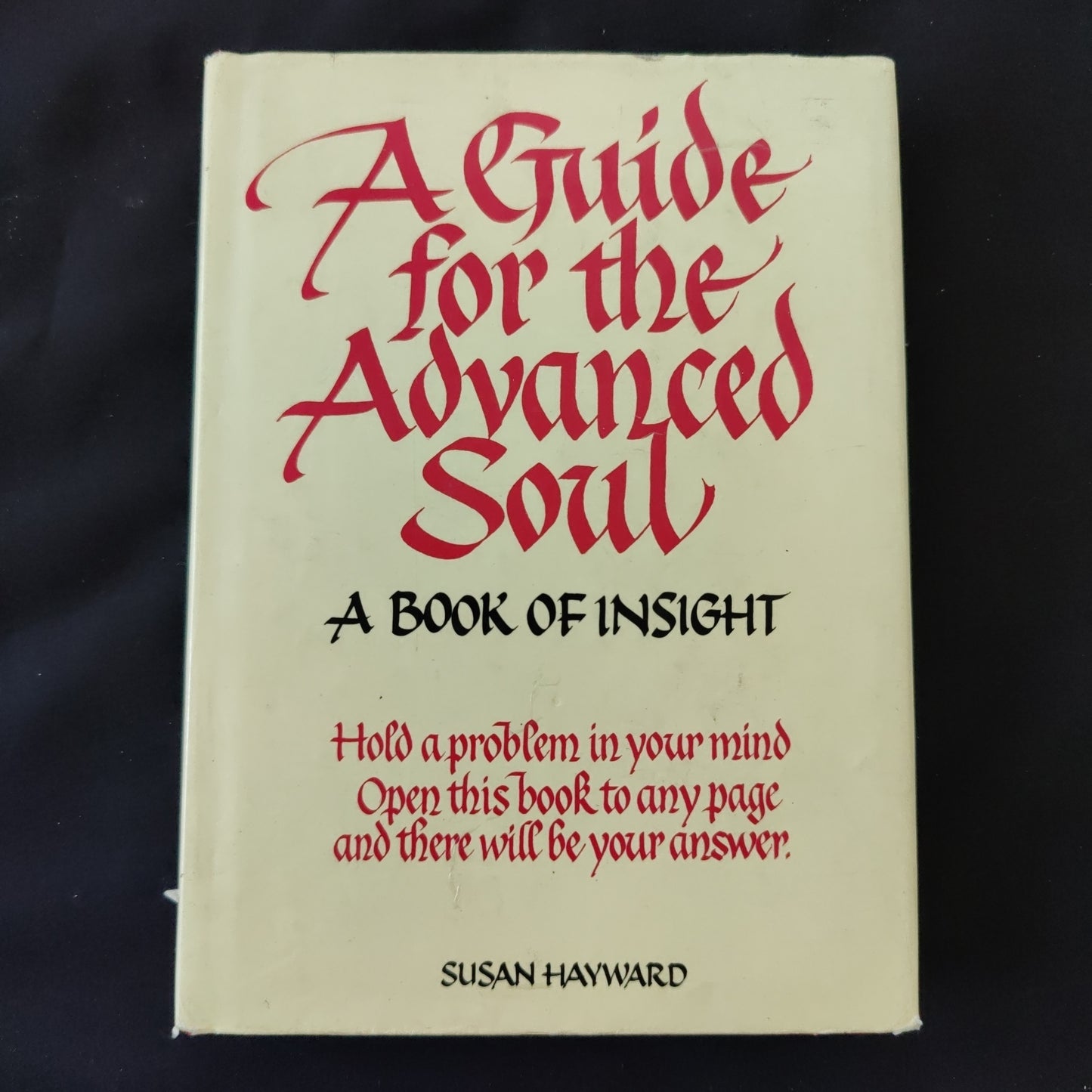 'A Guide for the Advanced Soul, A Book of Insight' by Susan Hayward
