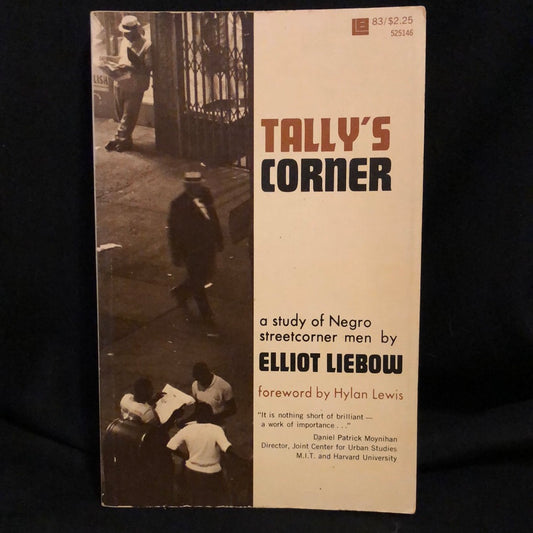 ‘Tally’s Corner, a Study of Negro Streetcorner Men’ by Elliot Liebow