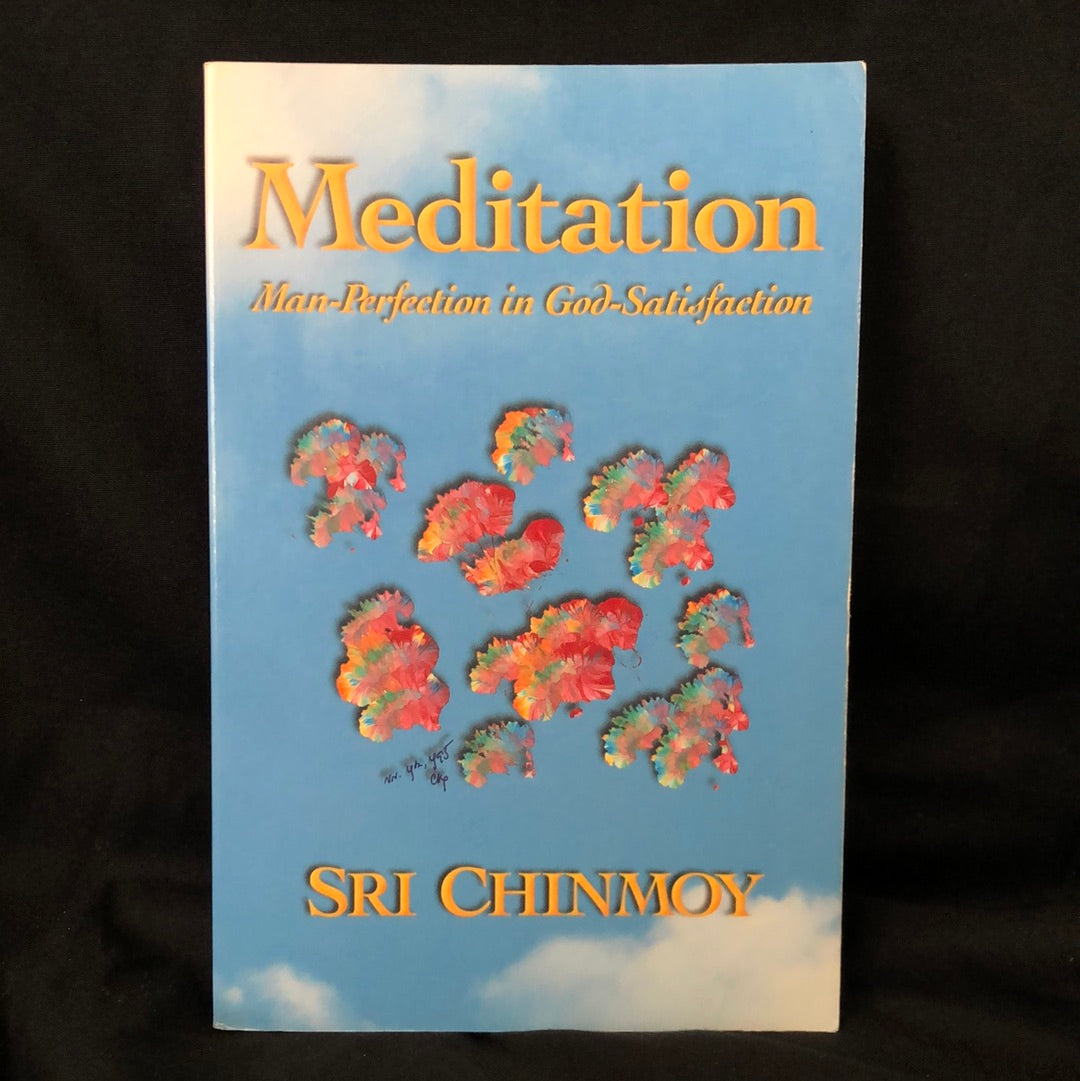 ‘Meditation Man Perfection in God Satisfaction’ by Sri Chinmoy