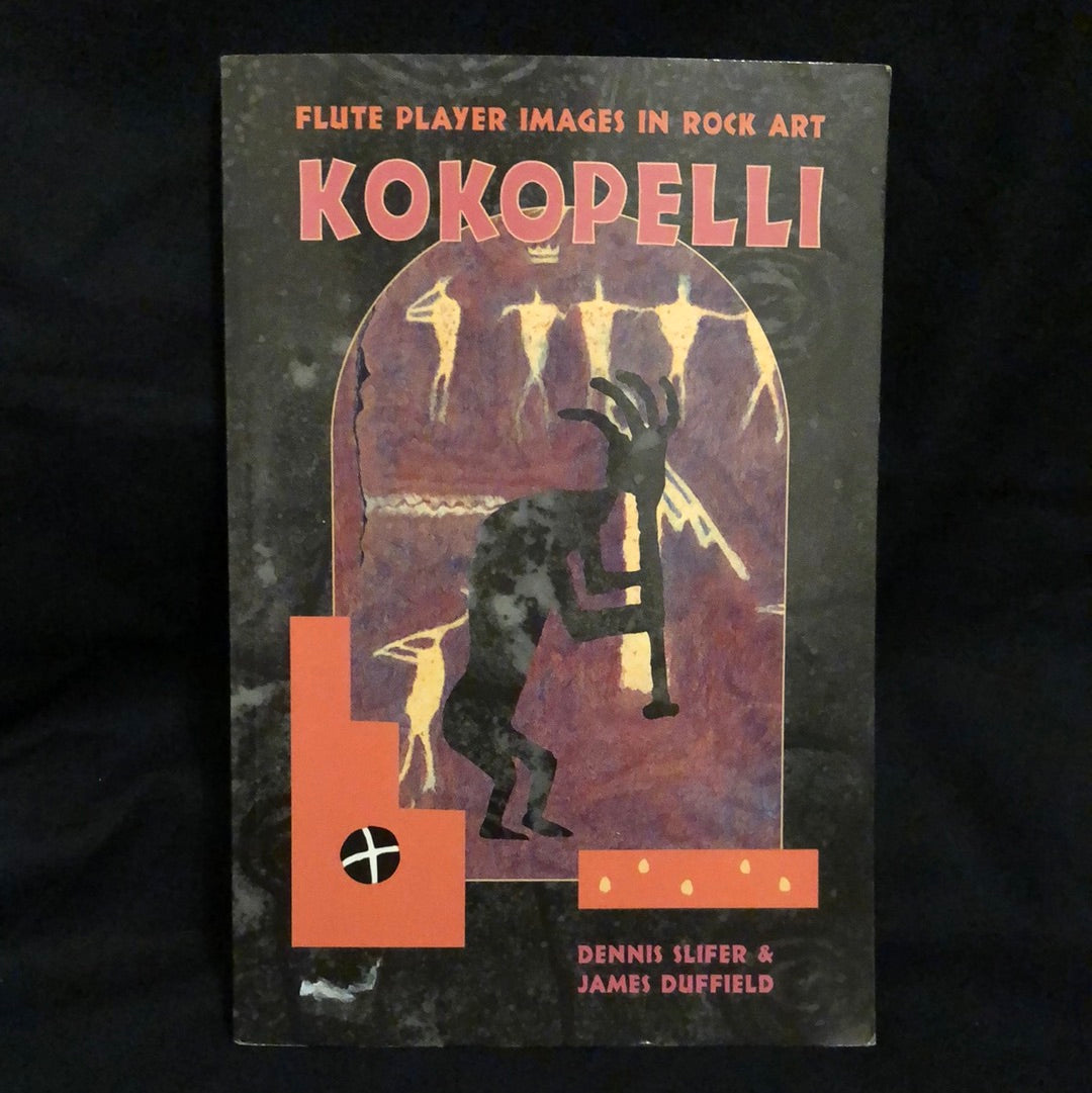 ‘Flute Player Images in Rock Art Kokopelli’ by Dennis Slifer & James Duffield