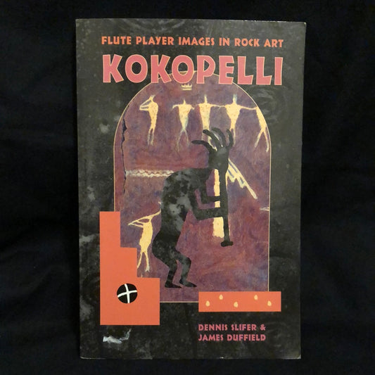 ‘Flute Player Images in Rock Art Kokopelli’ by Dennis Slifer & James Duffield