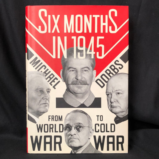 ‘Six Months In 1945’ by Michael Dobbs