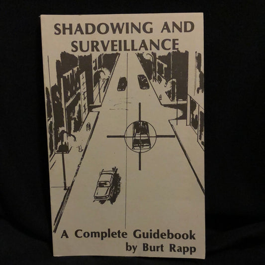 ‘Shadowing and Surveillance A Complete Guidebook’ by Burt Rapp