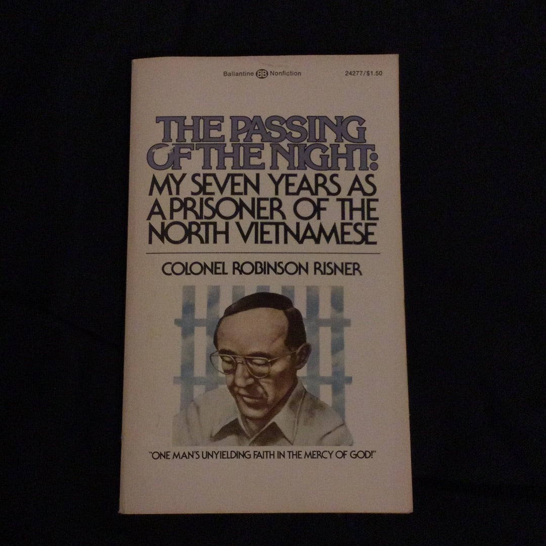 ‘The Passing of the Night: My Seven Years as a Prisoner of the North Vietnamese’ by Colonel Robinson Risner