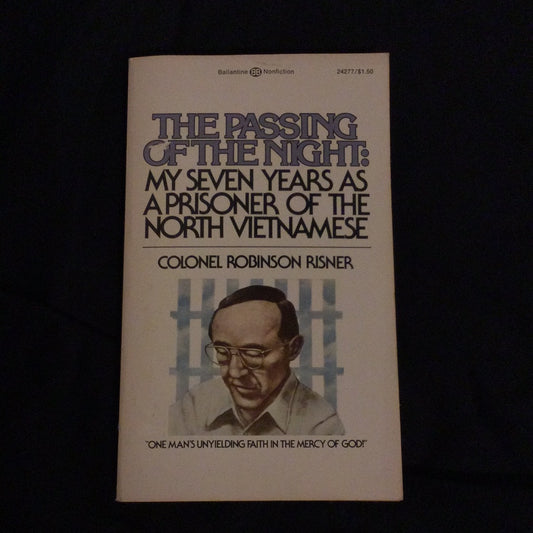 ‘The Passing of the Night: My Seven Years as a Prisoner of the North Vietnamese’ by Colonel Robinson Risner