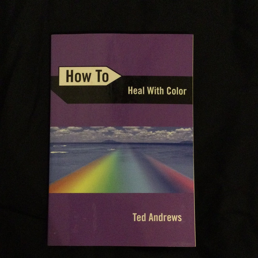 ‘How to Heal with Color’ by Ted Andrews